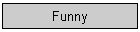 Funny